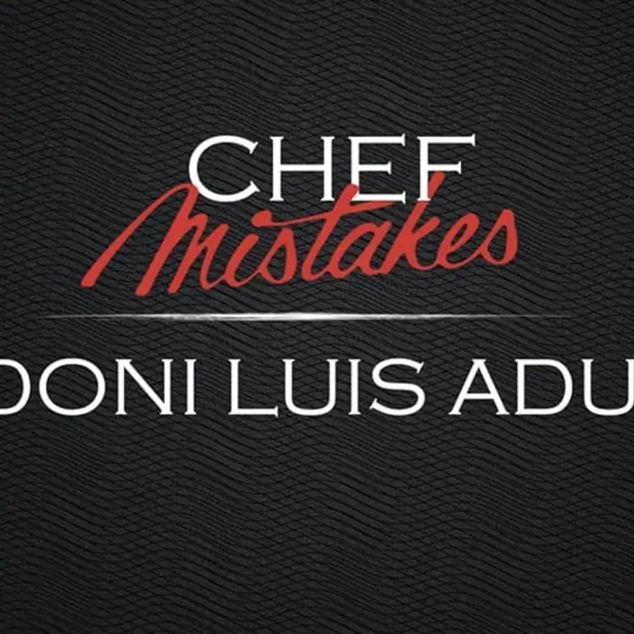 Chef Mistakes | Luis Andoni Aduriz