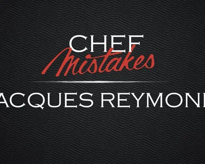 Chef Mistakes | Jacques Reymond